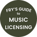 Fry's Guide to Music Licensing